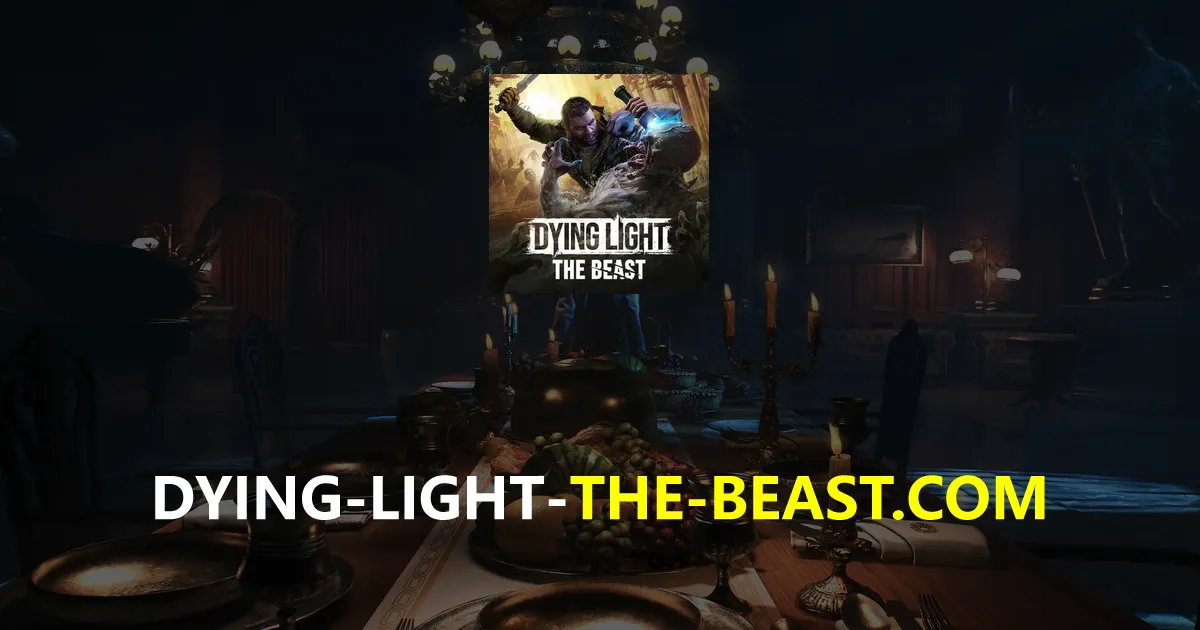 dying light the beast
