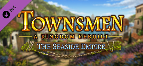 Townsmen – A Kingdom Rebuilt: The Seaside Empire Stable Mod Pack